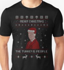 THE TURKEY IS PEOPLE - ugly christmas sweater Unisex T-Shirt