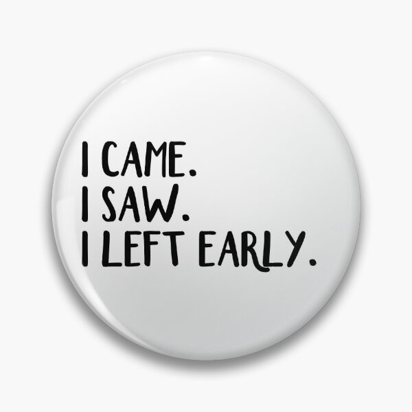 Item preview, I came I saw I left early designed and sold by allthetees.