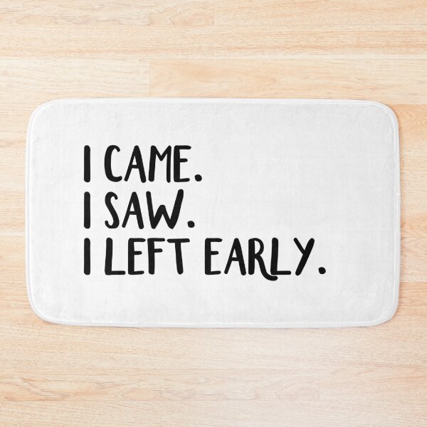 Item preview, I came I saw I left early designed and sold by allthetees.
