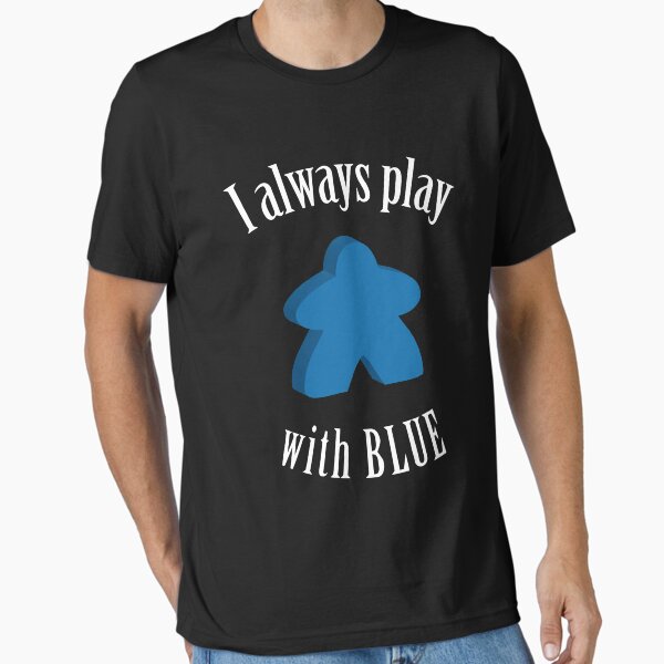 Item preview, I Always Play with Blue Meeple Board Game Design designed and sold by shadowisper.