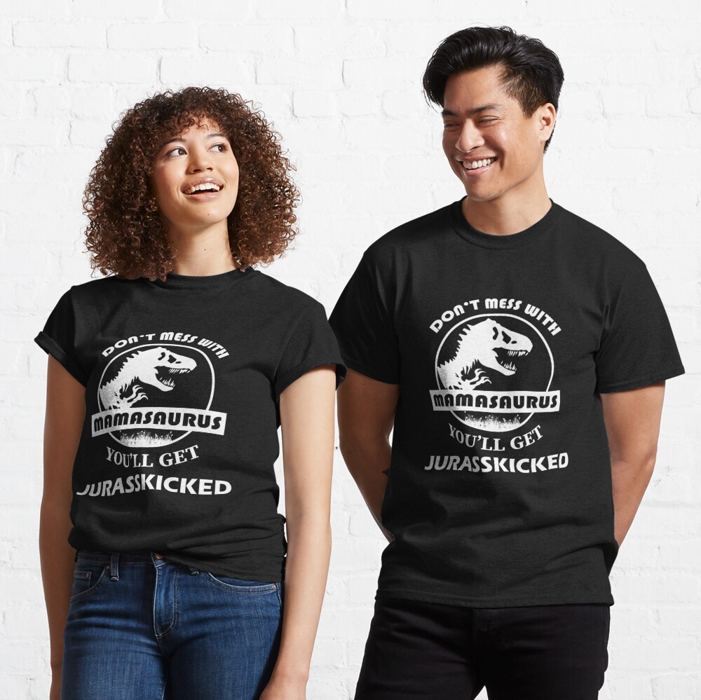 Qd - Personalized - Don't Mess With Mamasaurus You'll Get Jurasskicked —  FrendyGifts