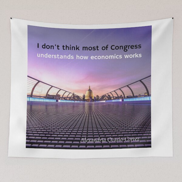 Item preview, Alexandria Ocasio Cortez quote: "I don't think most of congress understands how economics works". designed and sold by PrintPit.