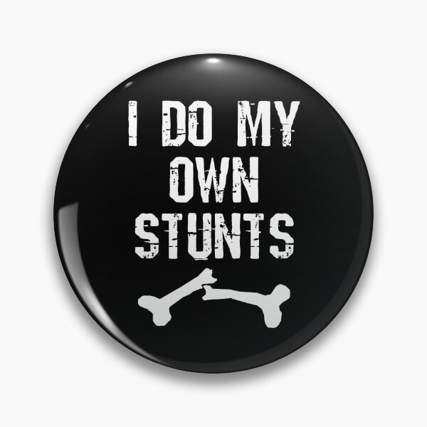 Item preview, I Do My Own Stunts Funny Injury designed and sold by fizzypoptees.