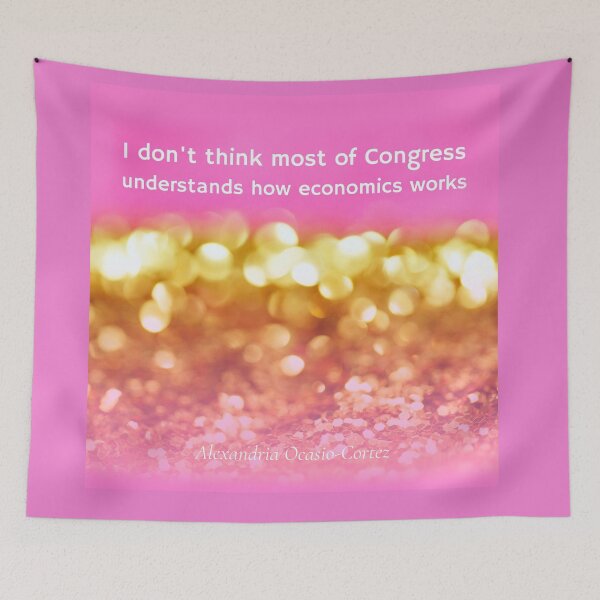 Item preview, Alexandria Ocasio Cortez quote: "I don't think most of congress understands how economics works". designed and sold by PrintPit.