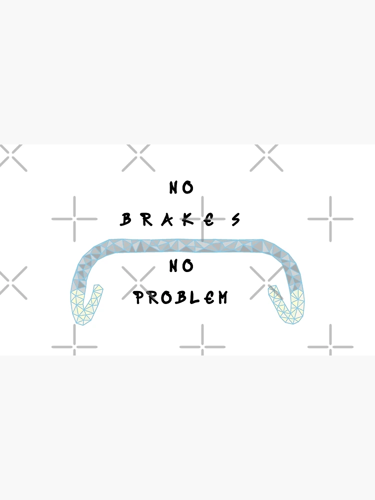 Thumbnail 3 of 3, Poster, No Brakes No Problem designed and sold by RabeDesigns.