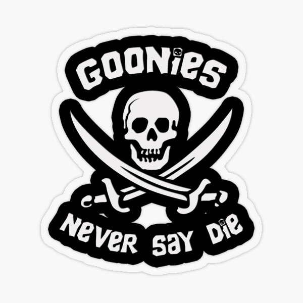Item preview, Goonies Never Say Die designed and sold by Pink Pineapple Works.