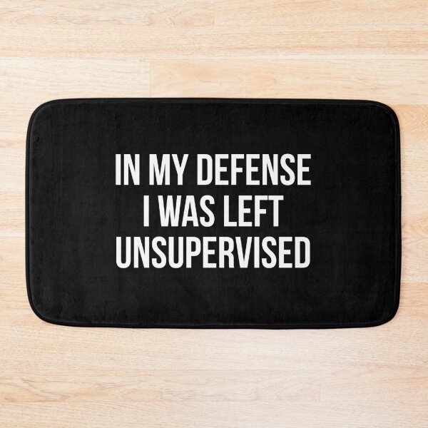 Item preview, In my defense I was left unsupervised designed and sold by allthetees.