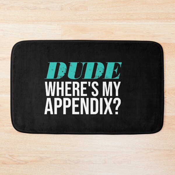 Item preview, Dude Where's My Appendix?: Funny Vintage Classic And Sarcastic Gift Idea. designed and sold by cutitoutsir.