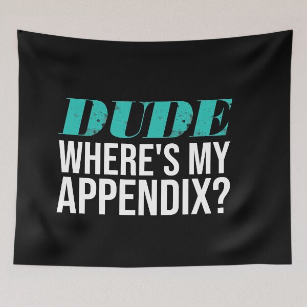 Item preview, Dude Where's My Appendix?: Funny Vintage Classic And Sarcastic Gift Idea. designed and sold by cutitoutsir.