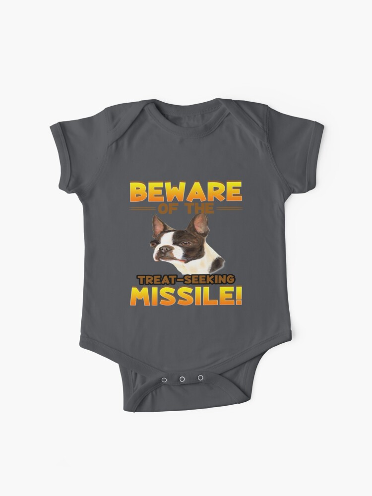 Beware Of The Treat Seeking Missile Boston Terrier Dog Baby One Piece For Sale By Fantasticdesign Redbubble