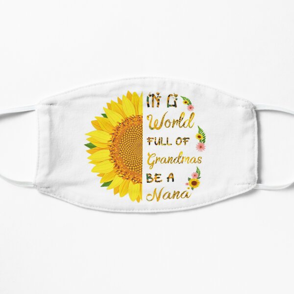 In A World Full Of Grandmas Be A Nana Sunflower Funny Gift Ideas Mother's Day Mask