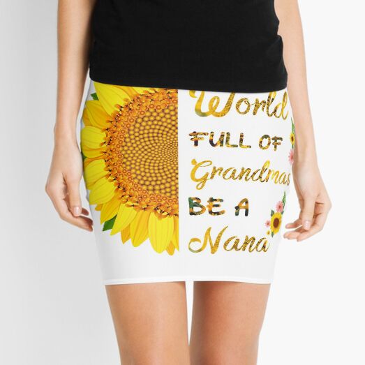 In A World Full Of Grandmas Be A Nana Sunflower Funny Gift Ideas Mother's Day Mini Skirt