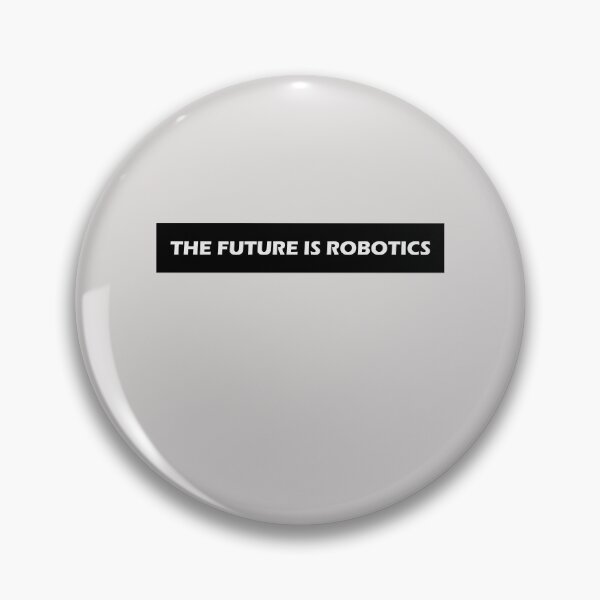 Item preview, The Future is Robotics designed and sold by HiddenStar02.