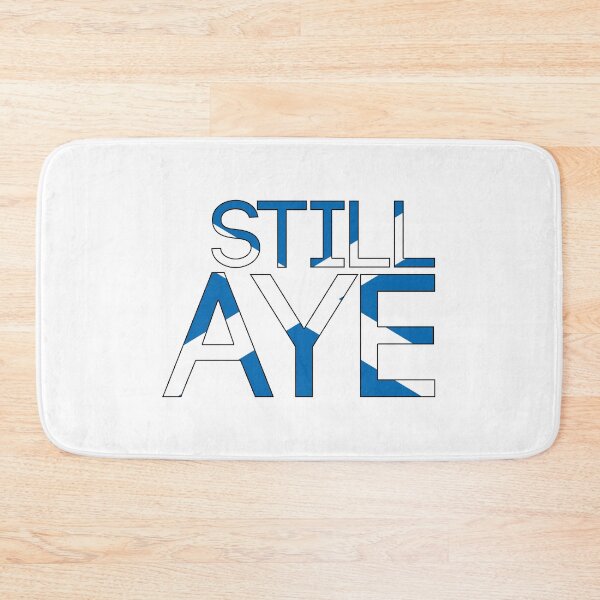Item preview, STILL AYE, Scottish Independence Saltire Flag Text Slogan designed and sold by MacPean.