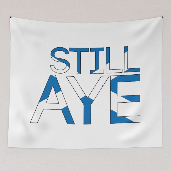 Item preview, STILL AYE, Scottish Independence Saltire Flag Text Slogan designed and sold by MacPean.