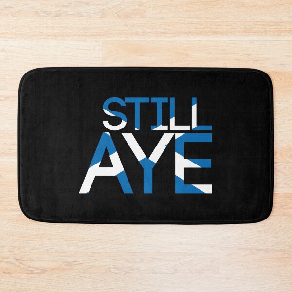 Item preview, STILL AYE, Scottish Independence Saltire Flag Text Slogan designed and sold by MacPean.