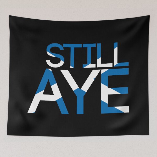 Item preview, STILL AYE, Scottish Independence Saltire Flag Text Slogan designed and sold by MacPean.