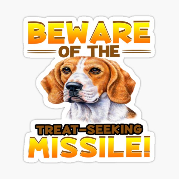 Beware Of The Treat Seeking Missile Beagle Dog Owner Sticker