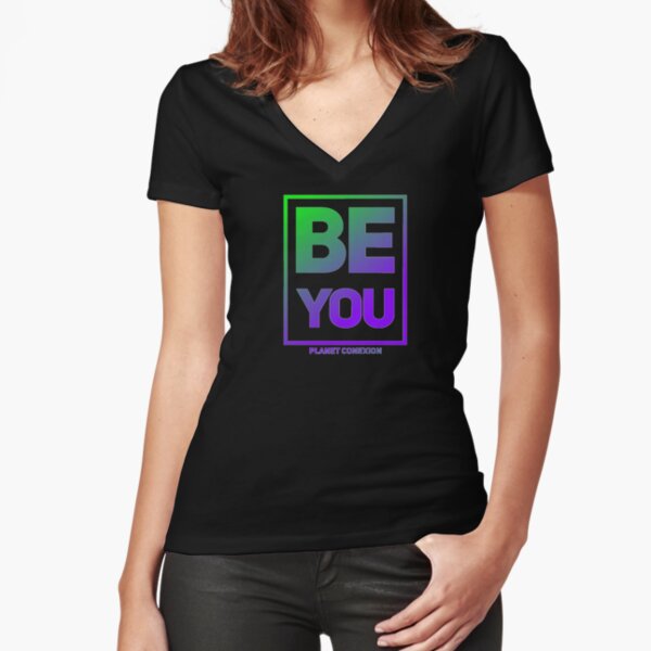 Be You Fitted V-Neck T-Shirt