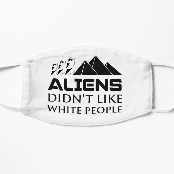 Aliens Didn't Like White People Mask