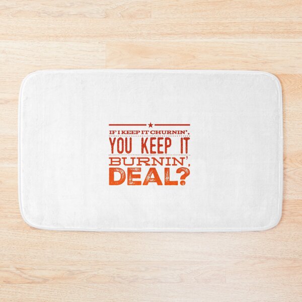 Item preview, If I Keep It Churnin', You Keep It Burnin', Deal? designed and sold by OfferHeat.