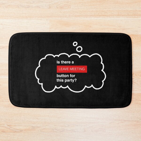 Item preview, LEAVE MEETING  designed and sold by Rocket Fox.