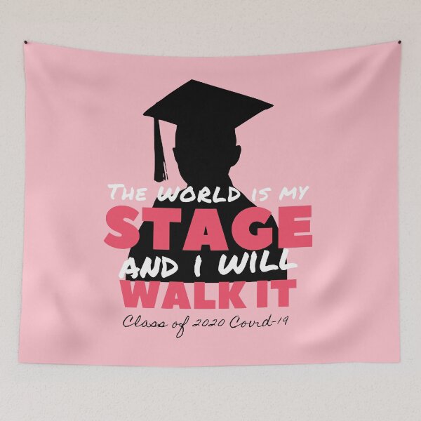 Item preview, Coronavirus Graduate Class of 2020 "The World is MY Stage and I Will Walk It" designed and sold by Teacher PRIDE.