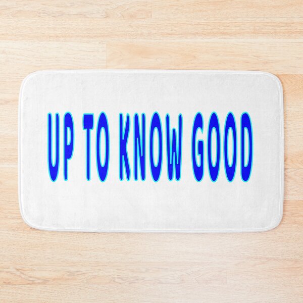 Item preview, Up To Know Good designed and sold by Slydell1.