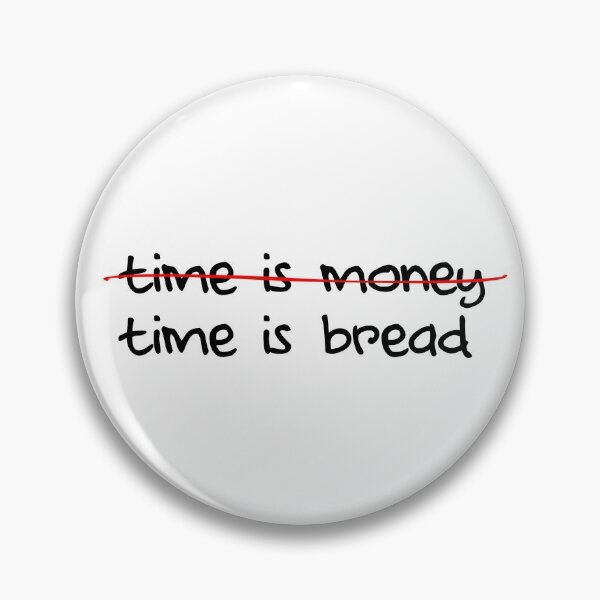 Item preview, Time is Bread (Black) | designed and sold by PixelsandPulp.