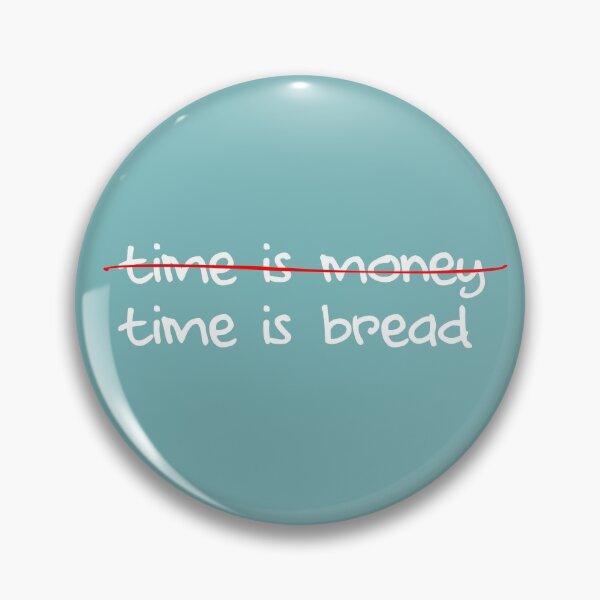 Item preview, Time is Bread (White) | designed and sold by PixelsandPulp.