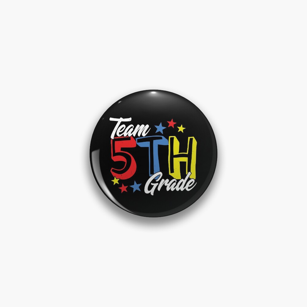 1st Day of School - 5th Grade - Fifth Grade Teacher Pin