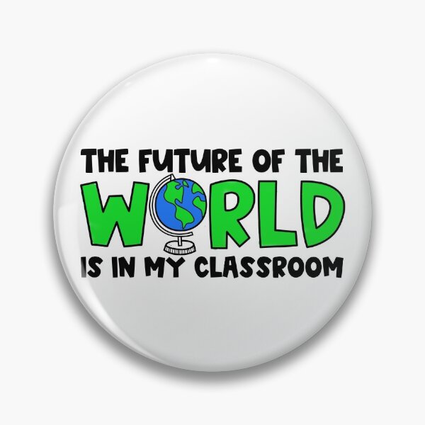 Item preview, The Future of the World is in My Classroom Green designed and sold by Julia Masur.