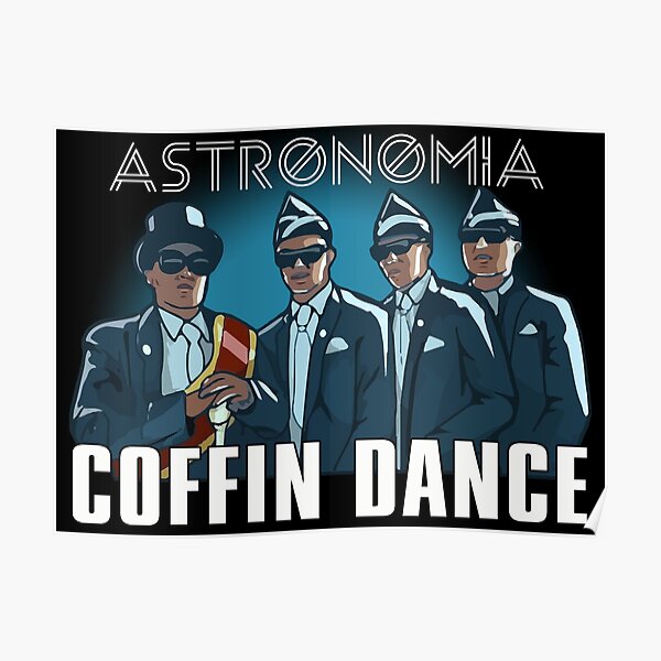Dance Meme Posters Redbubble - astronomia oof roblox id