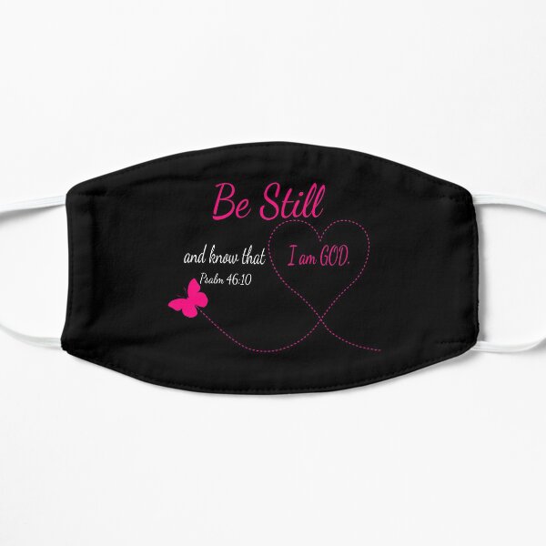 Be Still and know that I am GOD with Pink Butterfly Mask