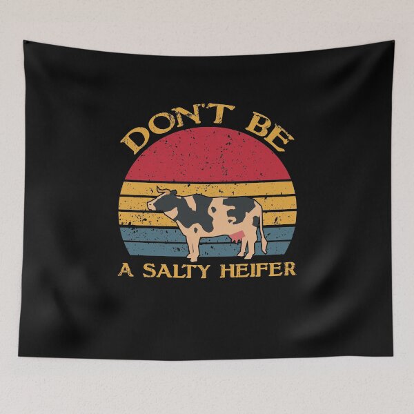 Item preview, Don't Be A Salty Heifer designed and sold by sesa10.