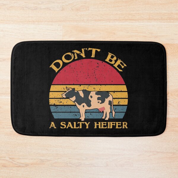 Item preview, Don't Be A Salty Heifer designed and sold by sesa10.