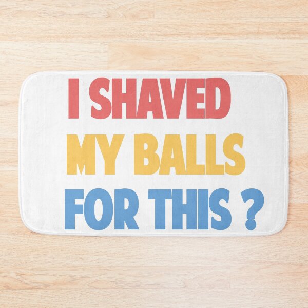 Item preview, I SHAVED MY BALLS FOR THIS designed and sold by abdellaoui.
