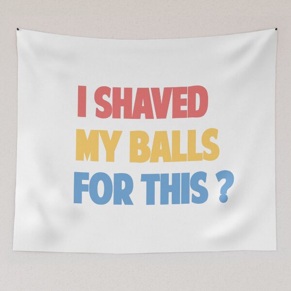 Item preview, I SHAVED MY BALLS FOR THIS designed and sold by abdellaoui.