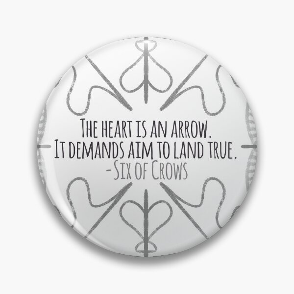 Item preview, "The Heart is an Arrow" - Six of Crows designed and sold by Manda Lyn LaCorte.