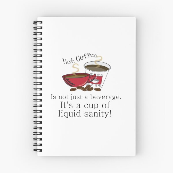 Item preview, HOT COFFEE IS NOT JUST A BEVERAGE - LIQUID SANITY designed and sold by CalliopeSt.