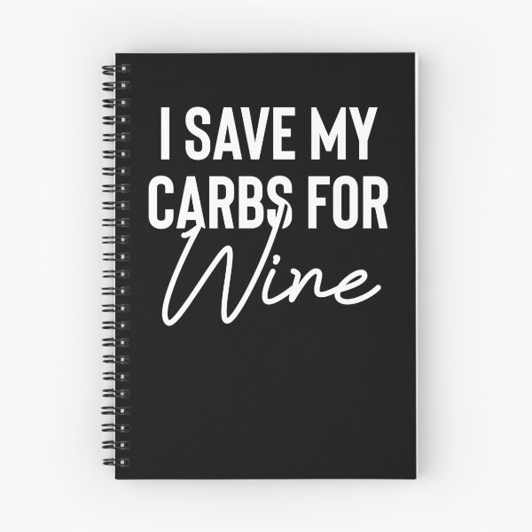 Item preview, I Save My Carbs For Wine designed and sold by TopDawgDesigns.
