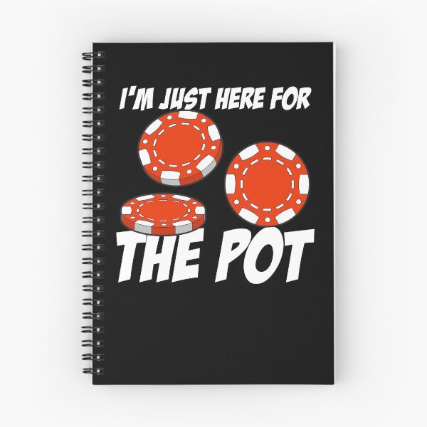 Item preview, Im Just Here For The Pot Poker designed and sold by TopDawgDesigns.