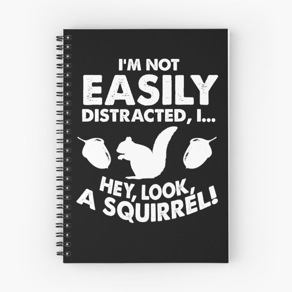 Item preview, Im Not Easily Distracted I Hey Look A Squirrel designed and sold by TopDawgDesigns.