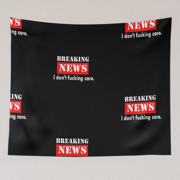 Item preview, Breaking news I don't care:  Funny T-Shirt Cute Shirt Unisex T-shirt  Women T-shirt Trending gift. designed and sold by fajali master.