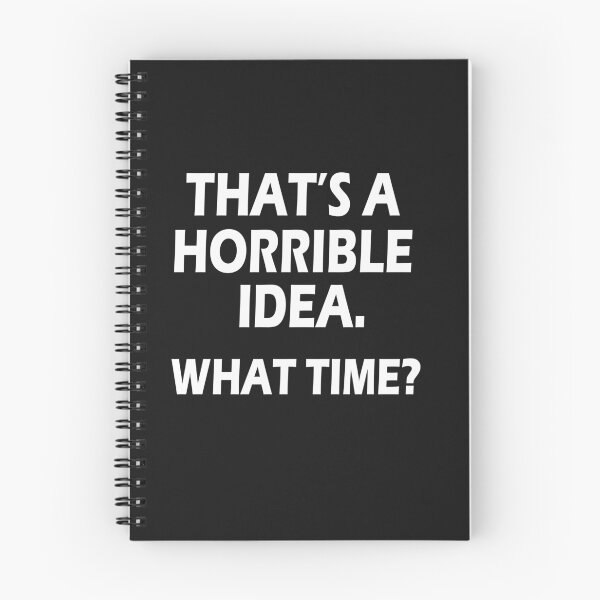 Item preview, Thats A Horrible Idea What Time designed and sold by Best Designer.