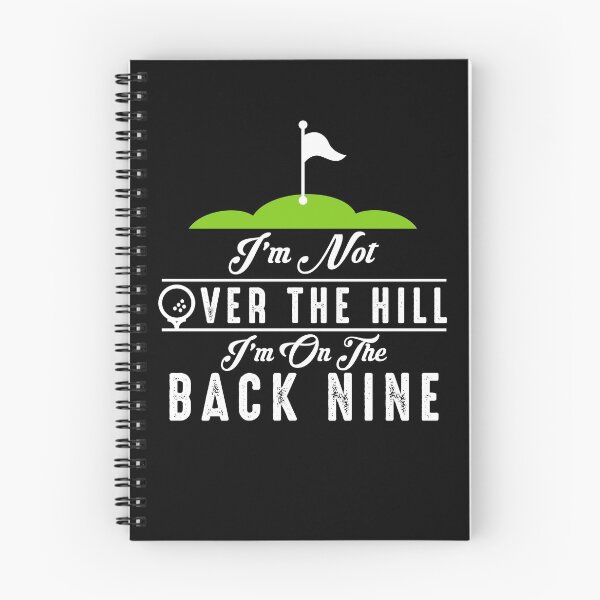 Item preview, Im Not Over The Hill Im On The Back Nine designed and sold by TopDawgDesigns.