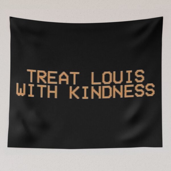 Item preview, Treat Louis With Kindness designed and sold by xdarkstyles.