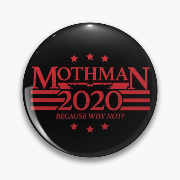 Mothman 2020 - Funny Cryptid Political Campaign Sign Parody Pin