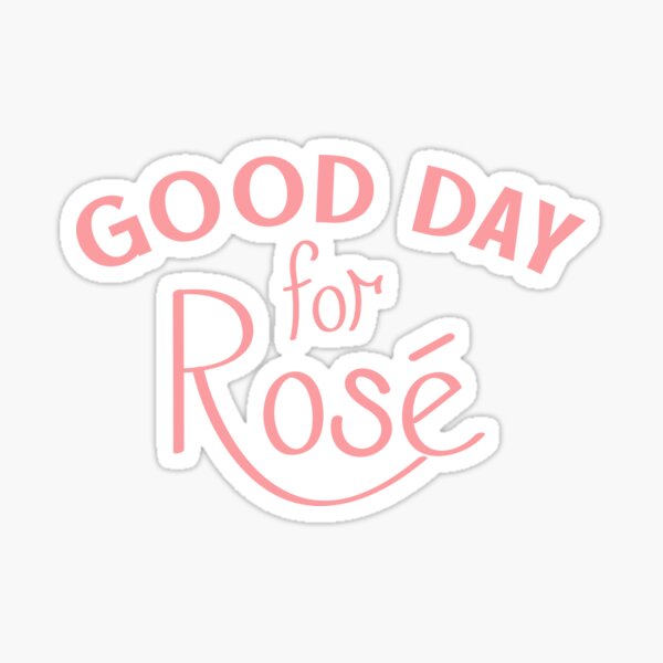 Good Day for Rosé Sticker