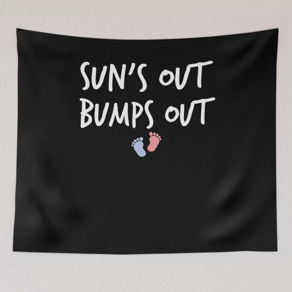 Item preview, Sun's Out Bumps Out ,pregnancy , pregnancy gift, pregnant  designed and sold by Noussairox.